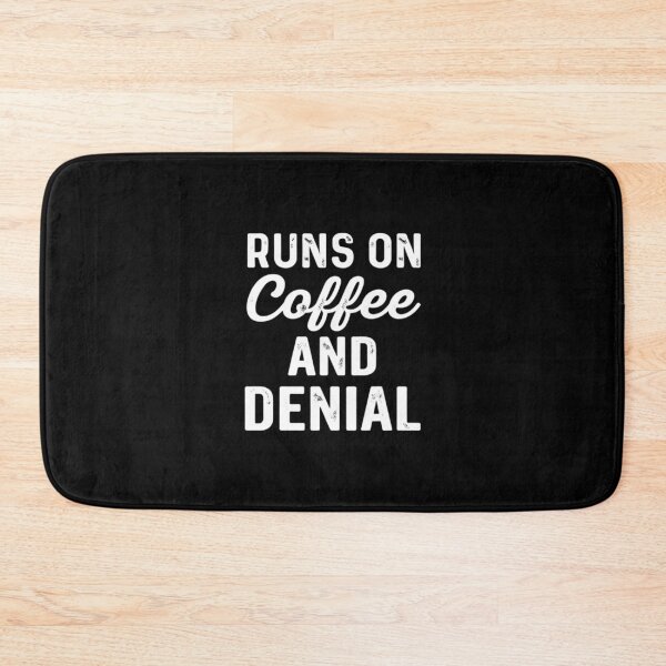Item preview, Runs on coffee and denial,gift for Nurse designed and sold by CloudyPress.