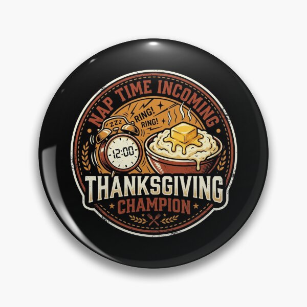Item preview, Nap Time Incoming Thanksgiving Champion Mashed Potatoes Vintage Badge designed and sold by TeNovaStudio ⭐⭐⭐⭐⭐.