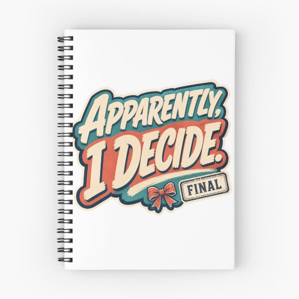 Item preview, Apparently I Decide Final – Funny Sarcastic Retro Feminine Quote designed and sold by ice-apparel.