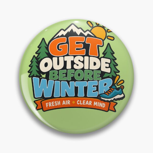 Item preview, Get Outside Before Winter,  Fresh Air Outdoor Adventure designed and sold by Right-UR.