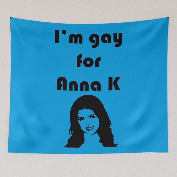 Item preview, "I'm Gay for Anna K" Print designed and sold by MintyBadger123.
