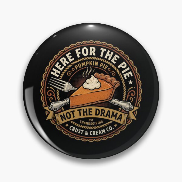 Item preview, Here For The Pie Not The Drama Pumpkin Pie Vintage Thanksgiving Badge designed and sold by TeNovaStudio ⭐⭐⭐⭐⭐.
