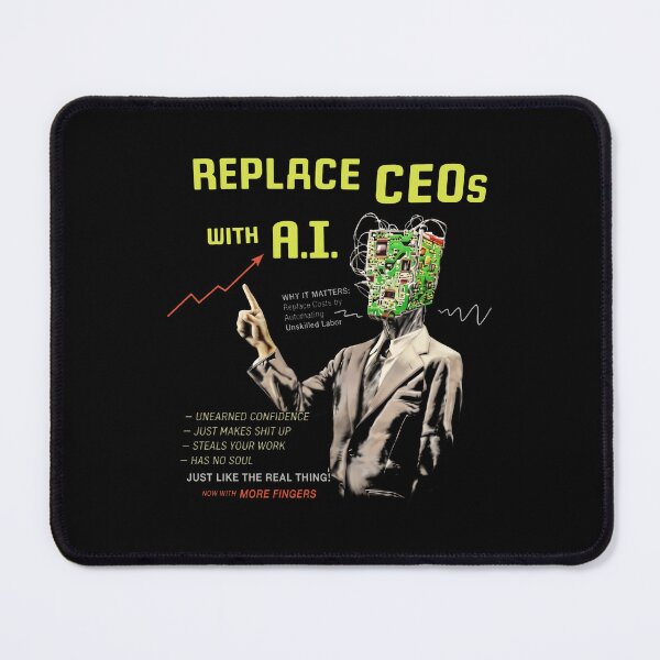 Item preview, Replace CEOs With AI designed and sold by ismaelgeme.