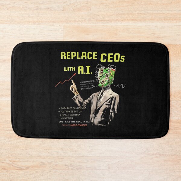 Item preview, Replace CEOs With AI designed and sold by ismaelgeme.