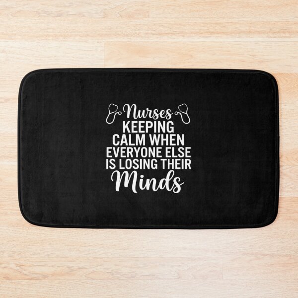 Item preview, Nurses Keeping Calm When Everyone Else Is Losing Their Minds, Funny Nurse designed and sold by CloudyPress.