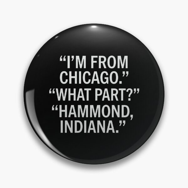 Item preview, I'm From Chicago What Part Hammond Indiana designed and sold by ismaelgeme.