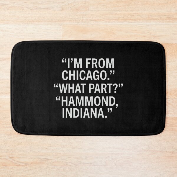 Item preview, I'm From Chicago What Part Hammond Indiana designed and sold by ismaelgeme.