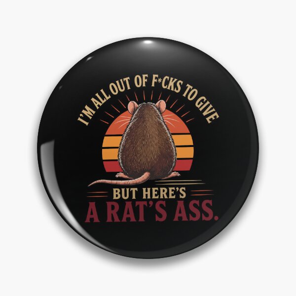 Item preview, I'm All Out Of F*Cks To Give But Here's A Rat's Ass designed and sold by ismaelgeme.