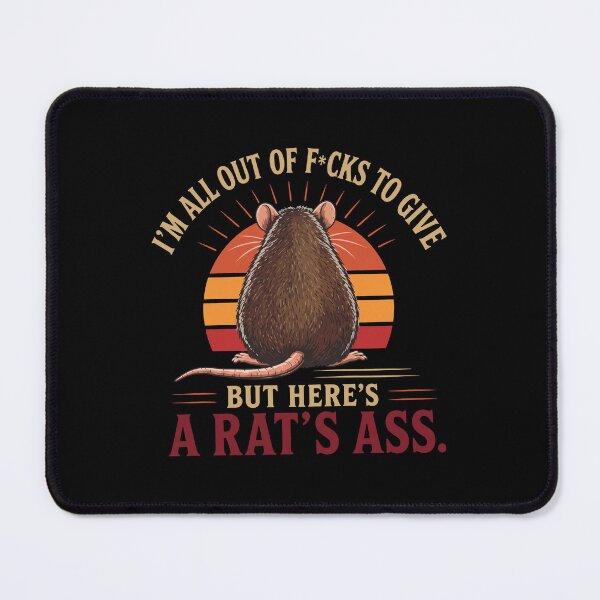 Item preview, I'm All Out Of F*Cks To Give But Here's A Rat's Ass designed and sold by ismaelgeme.