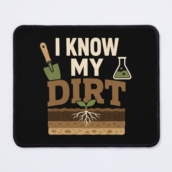 Item preview, I Know My Dirt Soil Scientist Humor designed and sold by DreamLayerStudio.