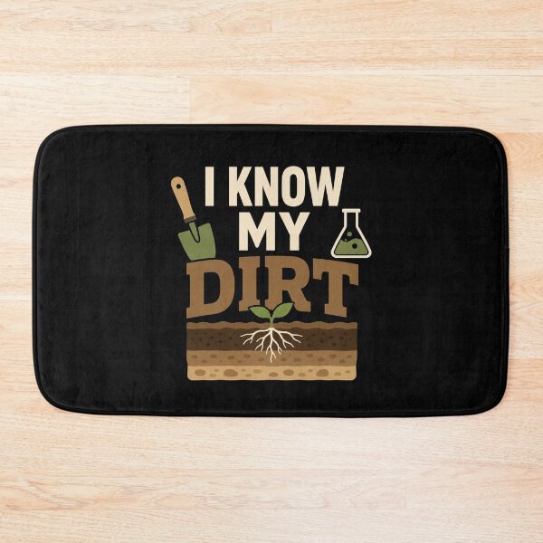 Item preview, I Know My Dirt Soil Scientist Humor designed and sold by DreamLayerStudio.