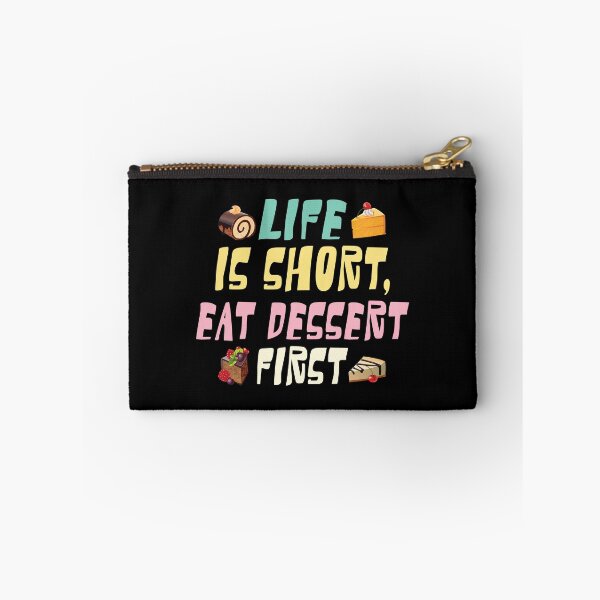 Item preview, Life Is Short Eat Dessert First designed and sold by Brashkuba.