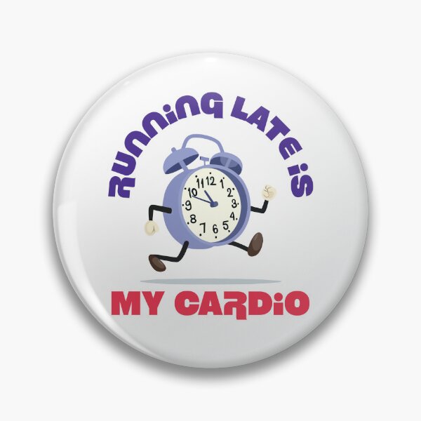 Item preview, Running Late Is My Cardio designed and sold by Brashkuba.