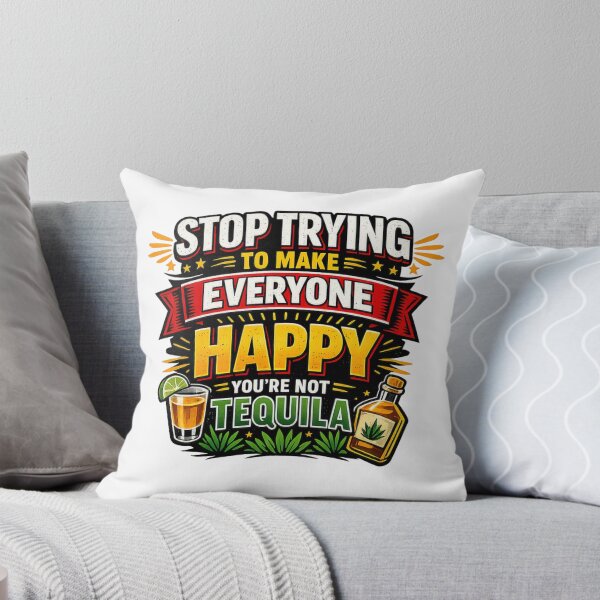 Item preview, Stop Trying to Make Everyone Happy, You're Not Tequila Humor Design designed and sold by OG1design.