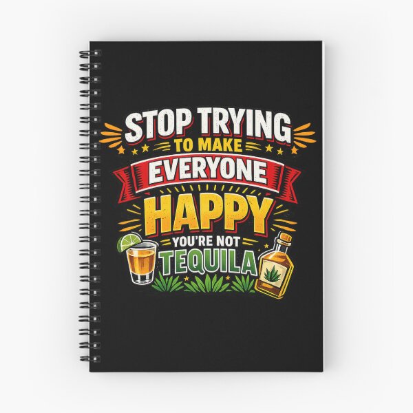 Item preview, Stop Trying to Make Everyone Happy, You're Not Tequila Humor Design designed and sold by OG1design.