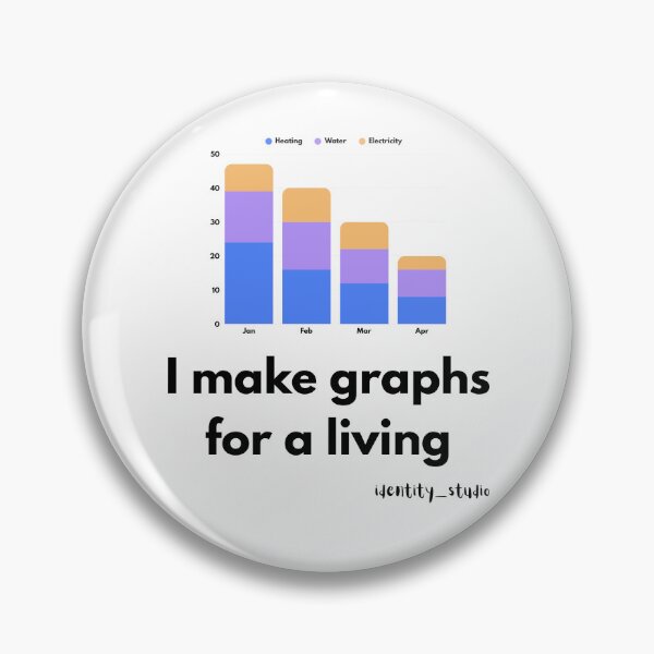 Item preview, I Make Graphs for a Living – Data Analyst Humor designed and sold by Identity Studio.