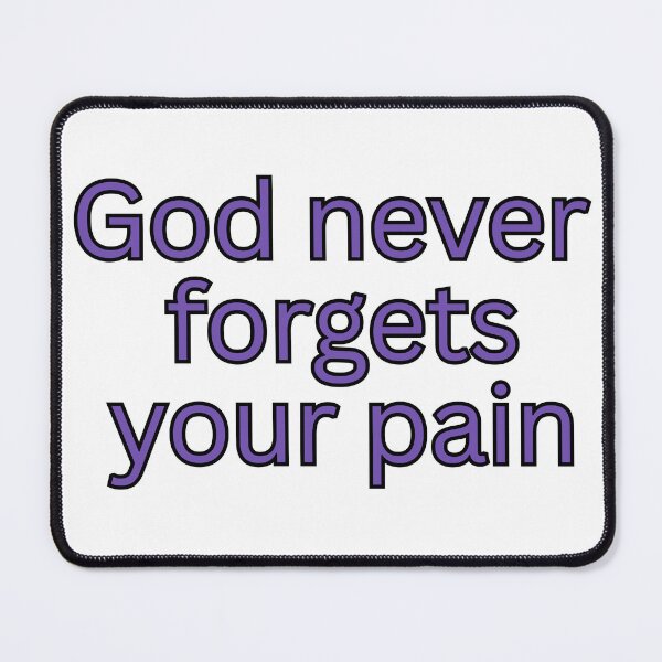 Item preview, God never forgets your pain-faith quote designed and sold by Omer's store.