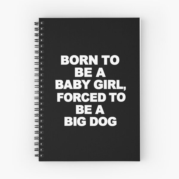 Item preview, Born To Be A Baby Girl, Forced To Be A Big Dog - Sarcastic Meme designed and sold by ModdiesColors.