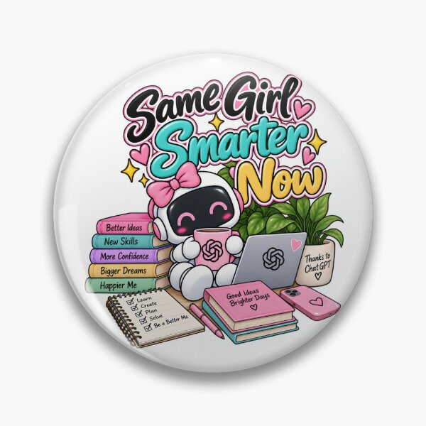 Item preview, Same Girl, Smarter Now – Thanks to ChatGPT designed and sold by TinyWeird.