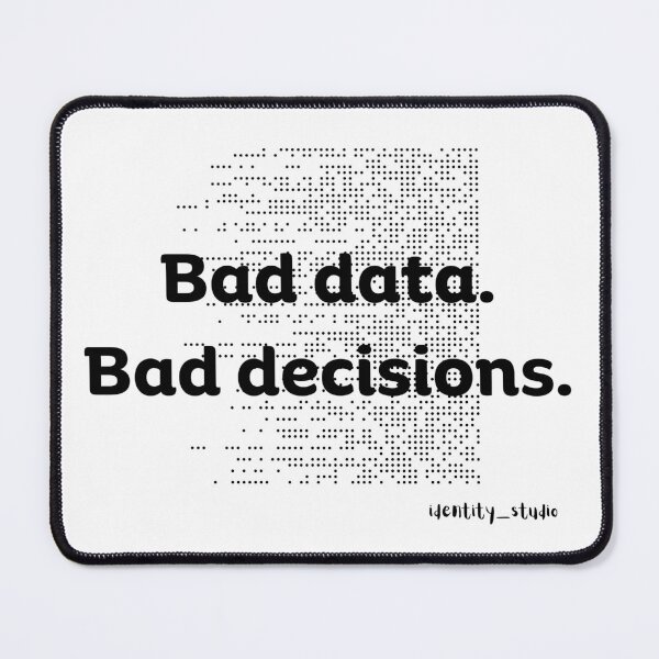 Item preview, Bad Data. Bad Decisions | Data Quality Humor designed and sold by Identity Studio.