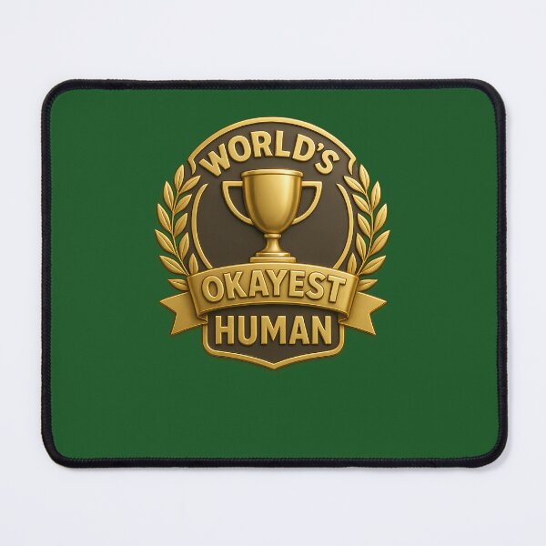 Item preview, World'S Okayest Human 615 designed and sold by JacobDibis.