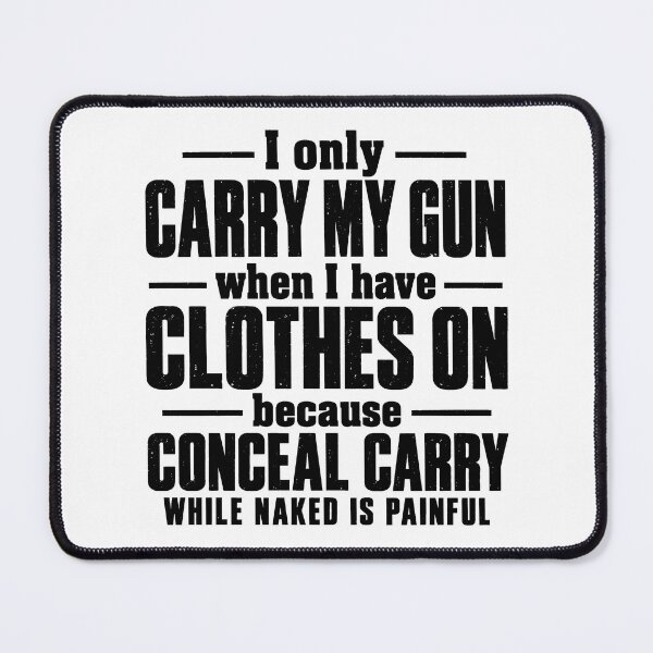 Item preview, I Only Carry My Gun When I Have Clothes On designed and sold by haloochichi.