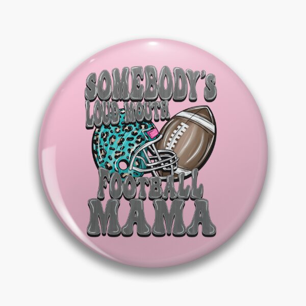 Item preview, Somebody's Loud Mouth Football Mama – Funny Football Mom Design designed and sold by MarlandTreasures.