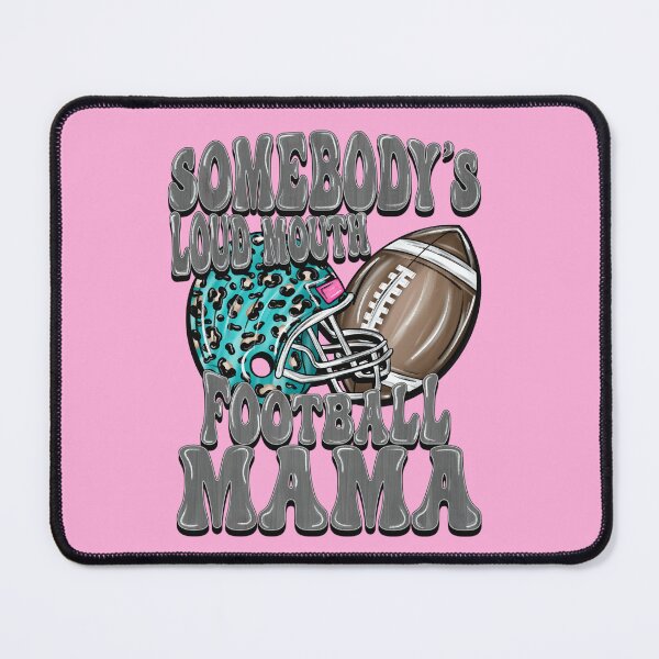Item preview, Somebody's Loud Mouth Football Mama – Funny Football Mom Design designed and sold by MarlandTreasures.