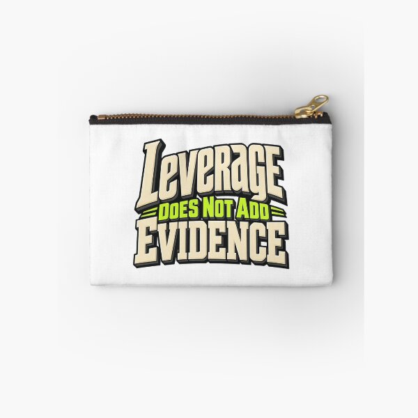 Item preview, Leverage Does Not Add Evidence Bold Lettering designed and sold by Bikivuno.