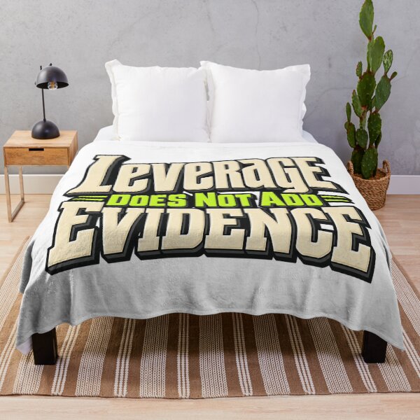Item preview, Leverage Does Not Add Evidence Bold Lettering designed and sold by Bikivuno.