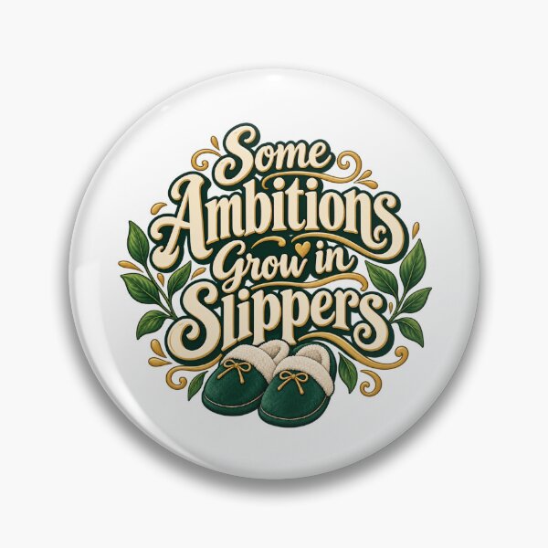 Item preview, Some Ambitions Grow in Slippers Decorative Art designed and sold by Bikivuno.