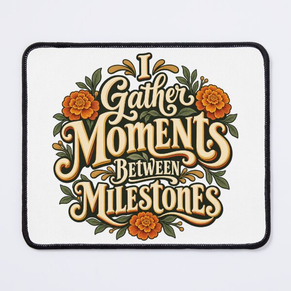 Item preview, I Gather Moments Between Milestones Lettering designed and sold by Bikivuno.