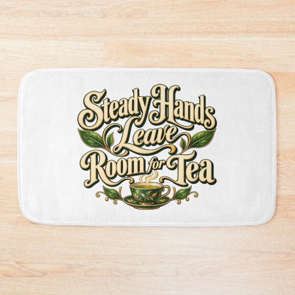 Artikelvorschau, Steady Hands Leave Room for Tea Decorative Art entworfen und verkauft von Bikivuno.