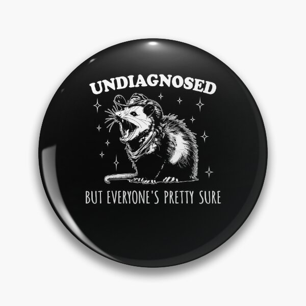 Item preview, Undiagnosed But Everyone's Pretty Sure designed and sold by ge0rge0.