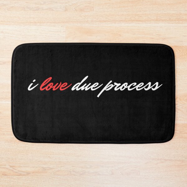 Item preview, I love due process designed and sold by Dondonmart.