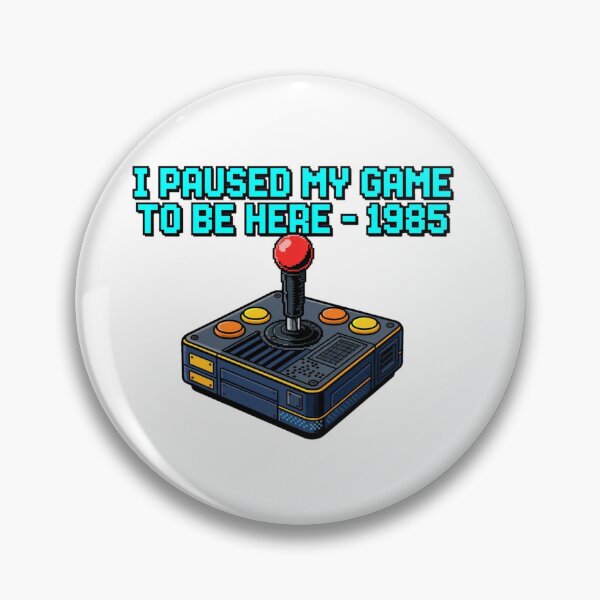 Item preview, I Paused My Game to Be Here - 1985 designed and sold by GeeklyShirts.