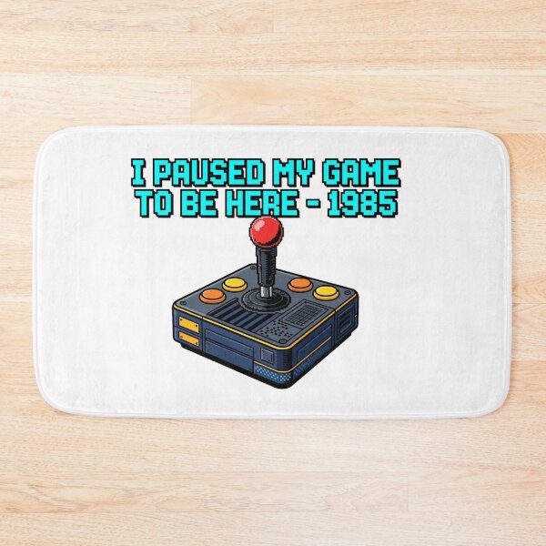 Item preview, I Paused My Game to Be Here - 1985 designed and sold by GeeklyShirts.