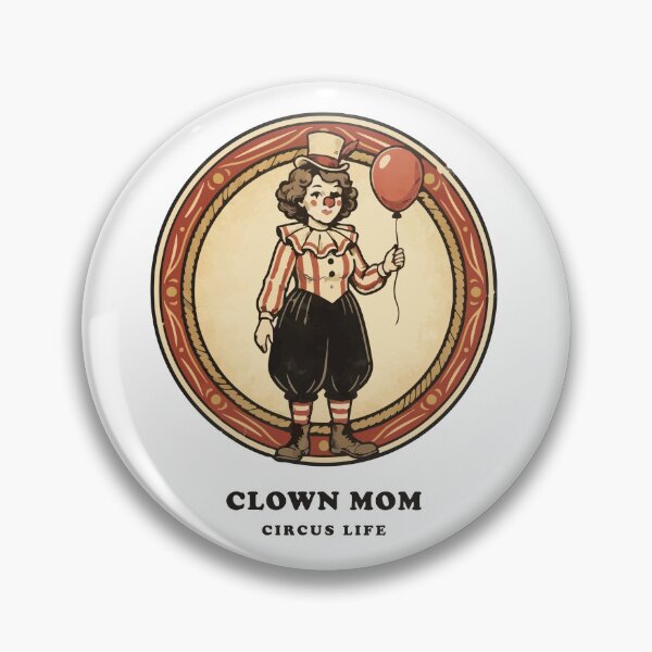 Item preview, Clown Mom Vintage Circus Badge designed and sold by eduardoroa22.