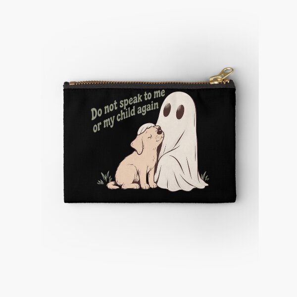Item preview, Cute Ghost And Dog Don’t Speak To Me Or My Child Again designed and sold by Bandnarelle.