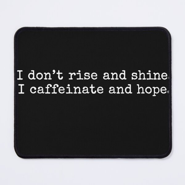 Item preview, I don't rise and shine designed and sold by PeachyLittleMenace.
