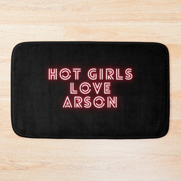 Item preview, Hot Girls Love Arson designed and sold by Dani Led.