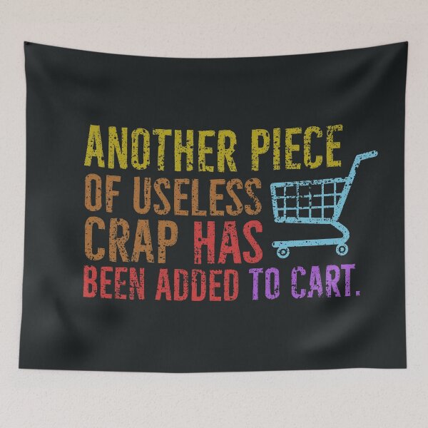 Item preview, Another, superfluous item has been added to your cart. consumer society designed and sold by RAWWR.