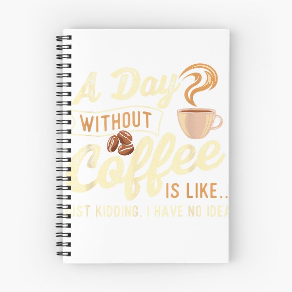 Item preview, A Day Without Coffee is Like - Coffee Lover Caffeine Lover T-Shirt designed and sold by Model-Yoys.