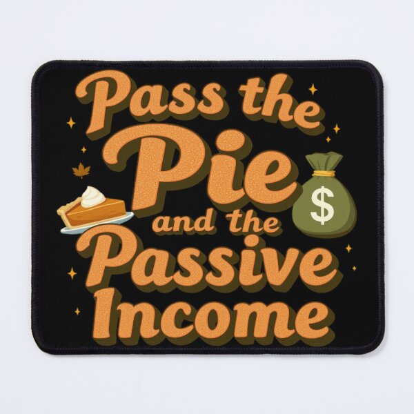 Item preview, Pass the Pie and the Passive Income designed and sold by Divine Boutique.