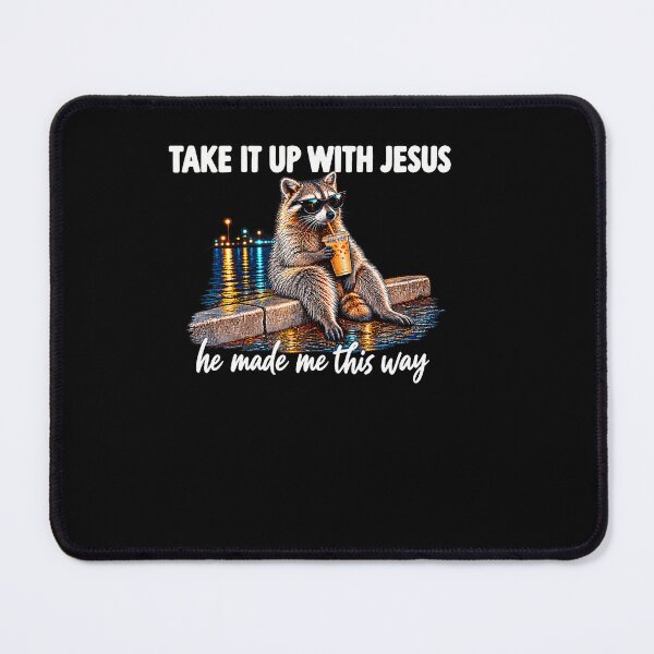Item preview, Take It Up With Jesus He Made Me This Way designed and sold by RealestInternet.