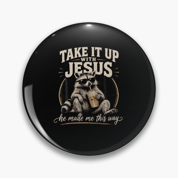 Item preview, Take It Up With Jesus He Made Me This Way Raccoon Christian designed and sold by RealestInternet.