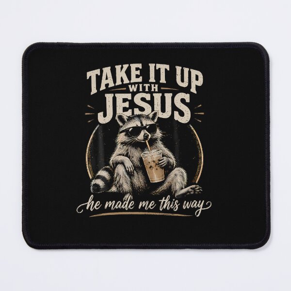 Item preview, Take It Up With Jesus He Made Me This Way Raccoon Christian designed and sold by RealestInternet.