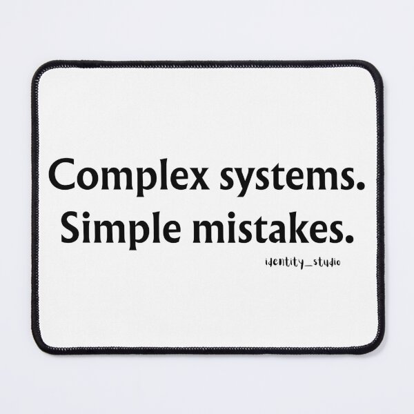 Item preview, Complex Systems. Simple Mistakes. – Funny Work Humor designed and sold by Identity Studio.
