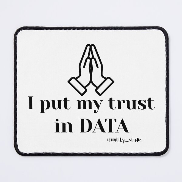Item preview, I Put My Trust in Data – Data Nerd designed and sold by Identity Studio.