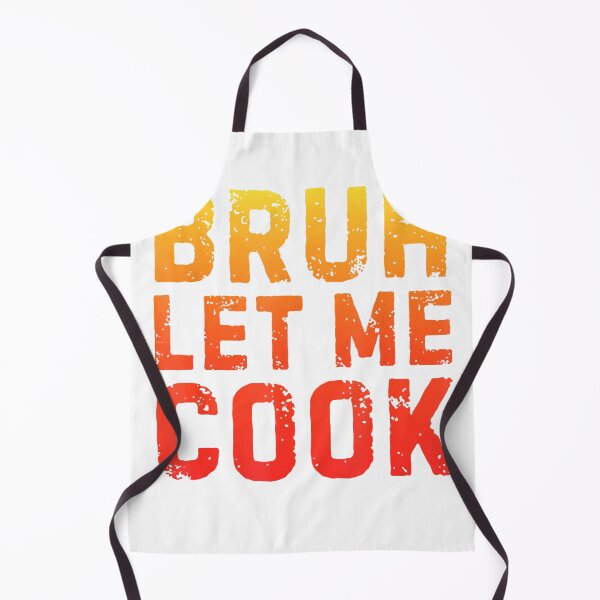 Item preview, Bruh Let Me Cook Chef Saying Funny Restaurant Meme T-Shirt designed and sold by Dreamers333.